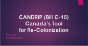 CANDRIP (Bill C-15) Canada's Tool for Re-Colonization