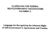From the cover page of the 1996 secret federal government document. "Guidelines for Federal Self-government Negotiators (Number 1): Language for Recognizing the Inherent Right of Self-Government in Agreements and Treaties."